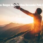 Selaras Dengan Semesta Atau Bersandar Pada Allah?